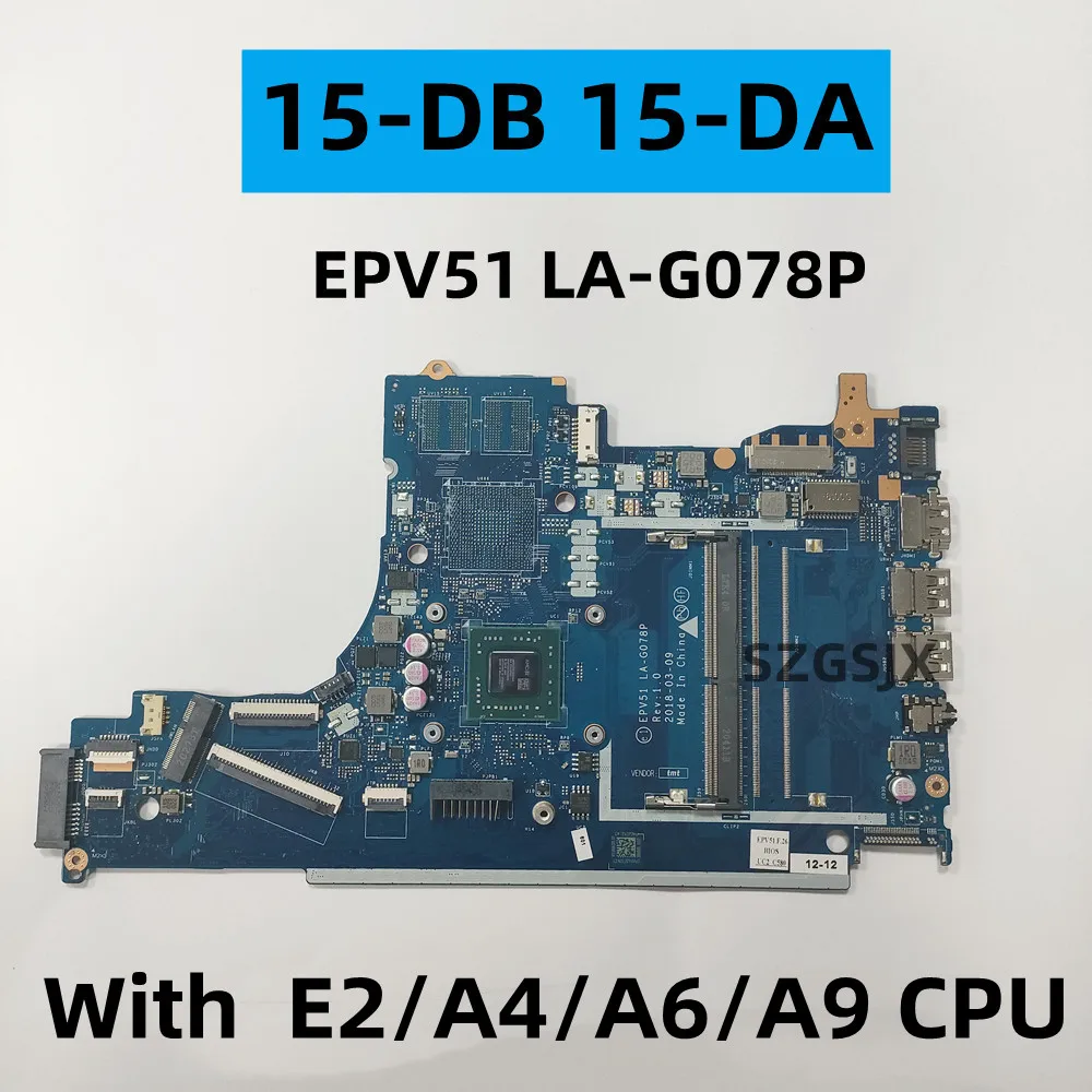 FOR  HP 15-DB 15-DA Notebook  Motherboard, EPV51, LA-G078P, CPU E2/A4/A6/A9 ,DDR4 L20477-601, L20478-601, L20479-601