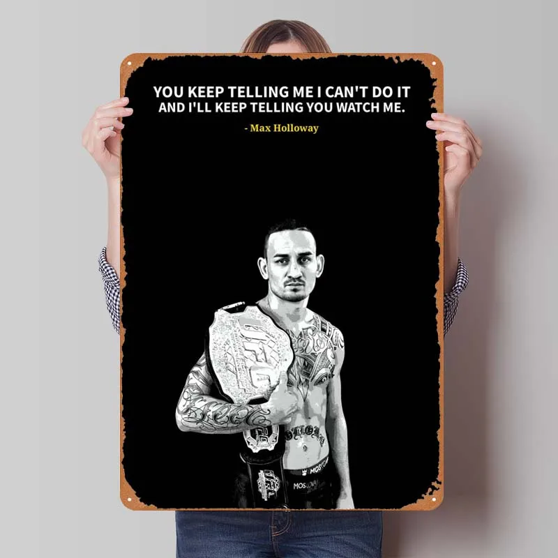 Max Holloway Quotes Sign Inspirational Metal Poster Vintage Metal Plate Art of Murals Home Decoration Accessories Bathroom Decor