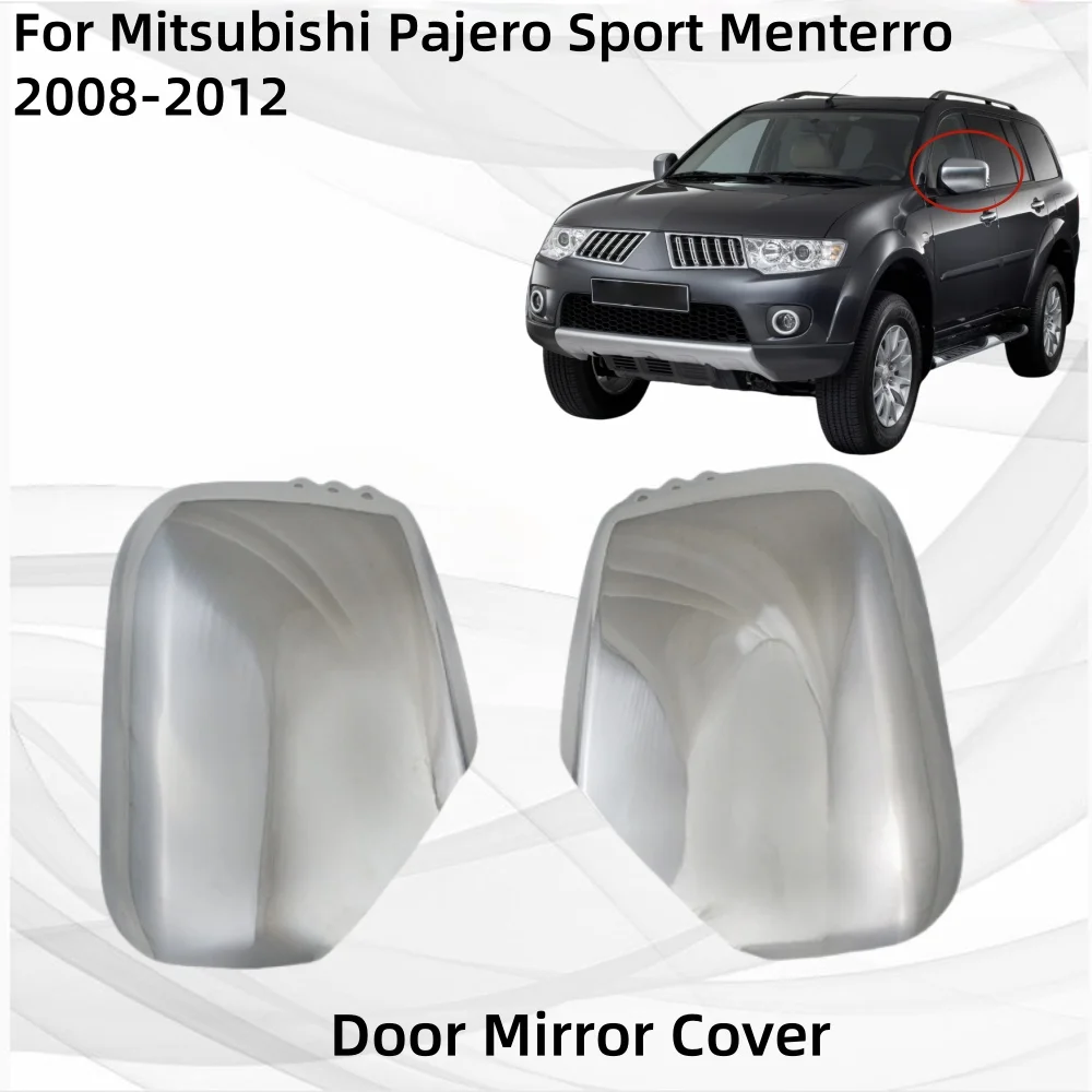 

Car Stickers Cars Accessories Side Door Mirror Cover Trim For Mitsubishi Pajero Sport Menterro 2008 2009 2010 2011 2012