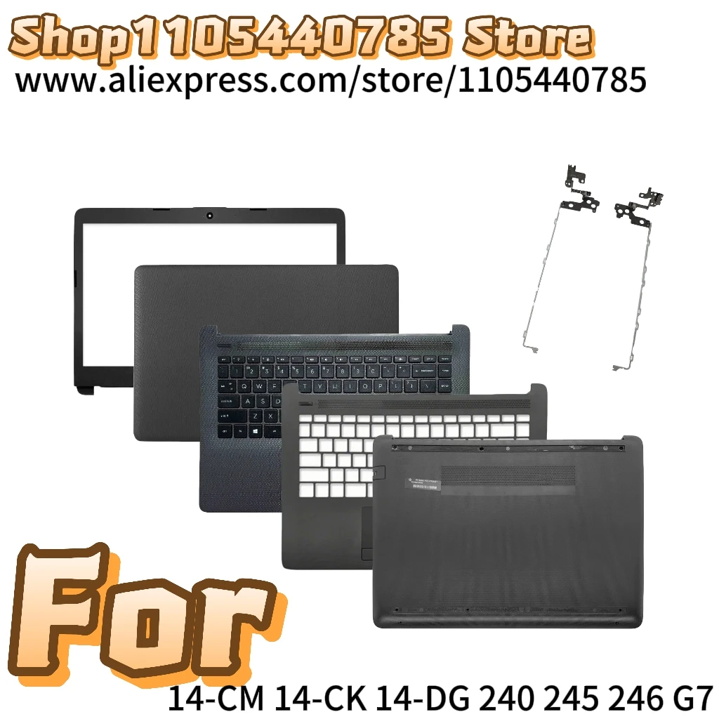 NEW For 14-CM 14-CK 14-DG 240 245 246 G7 LCD Back Cover Rear Lid TOP Case/Front Bezel/Hinges/Palmrest/Bottom Case/Hinges
