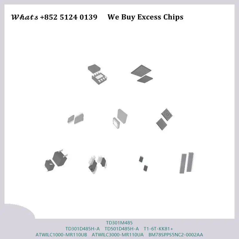chip Integrated circuit chip MCU chip TD301M485 TD301D485H-A TD501D485H-A T1-6T-KK81+ ATWILC1000-MR110UB ATWILC3000-MR110UA