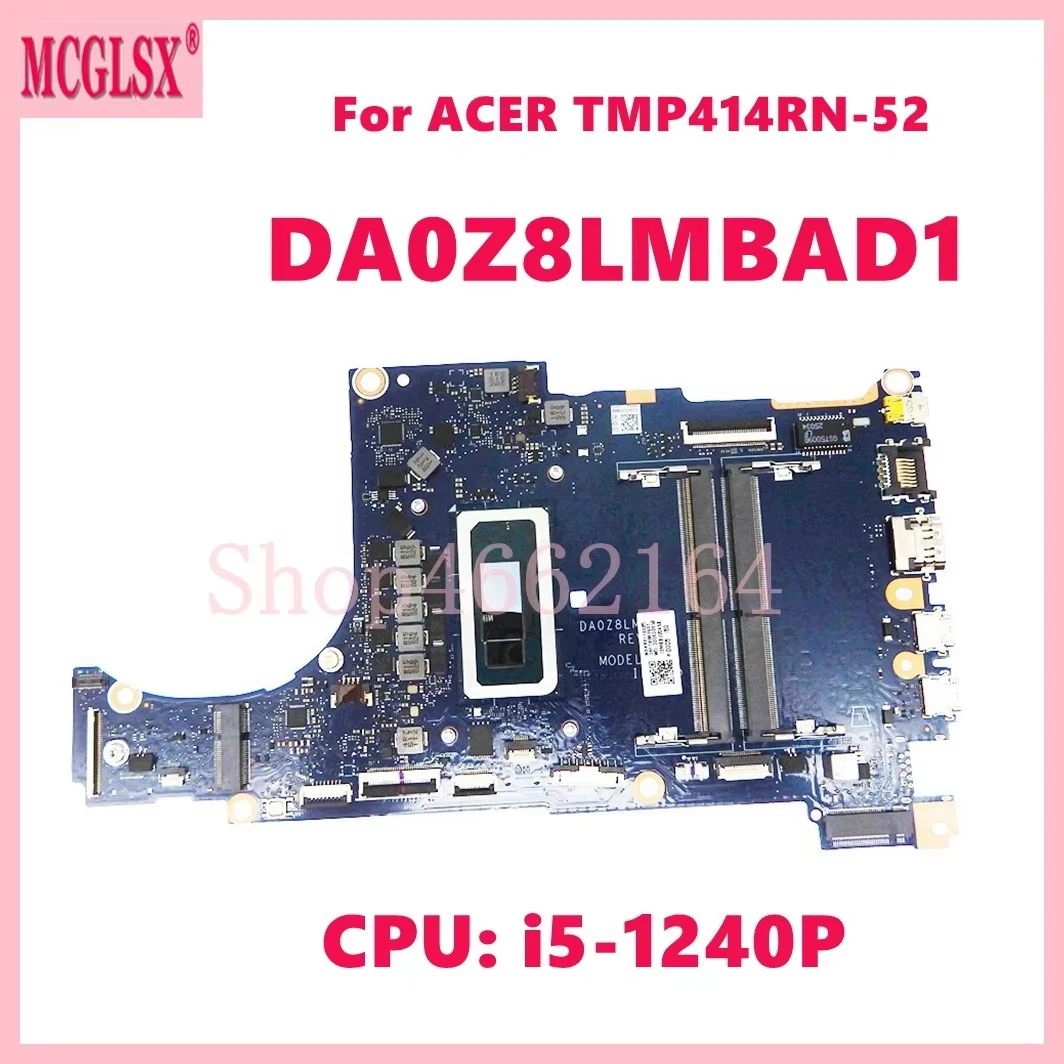 DA0Z8LMBAD1 With i5-1240P CPU UMA DDR4 Notebook Mainboard For ACER TMP414RN-52 Laptop Motherboard NB.VV211.002