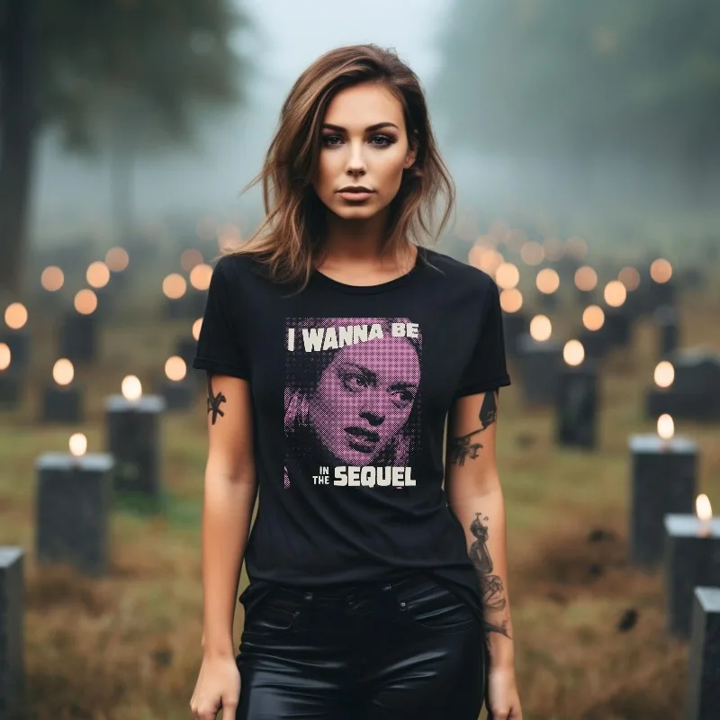 

I WANNA BE IN THE SEQUEL Printed T-shirt Women and Men Movie Pattern Top Spring/Summer Loose Short Sleeve Unisex T-shirt