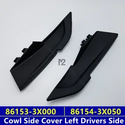 Cowl Side Cover Left Drivers Side OEM For Hyundai 2011-15 Elantra 861533X000 861543X050 86154 3X050 86153-3X000 86154-3X050