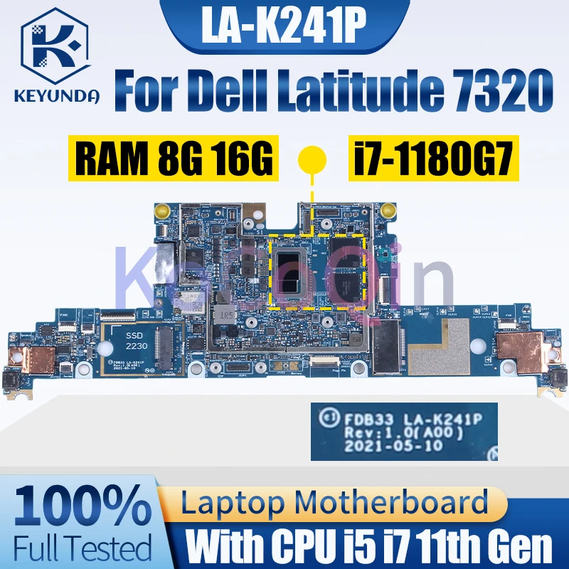 LA-K241P For Dell Latitude 7320 Notebook Mainboard 0TNW0H 0H239K 0P00J4 i5 i7 11th Gen RAM 8G 16G Laptop Motherboard Full Tested