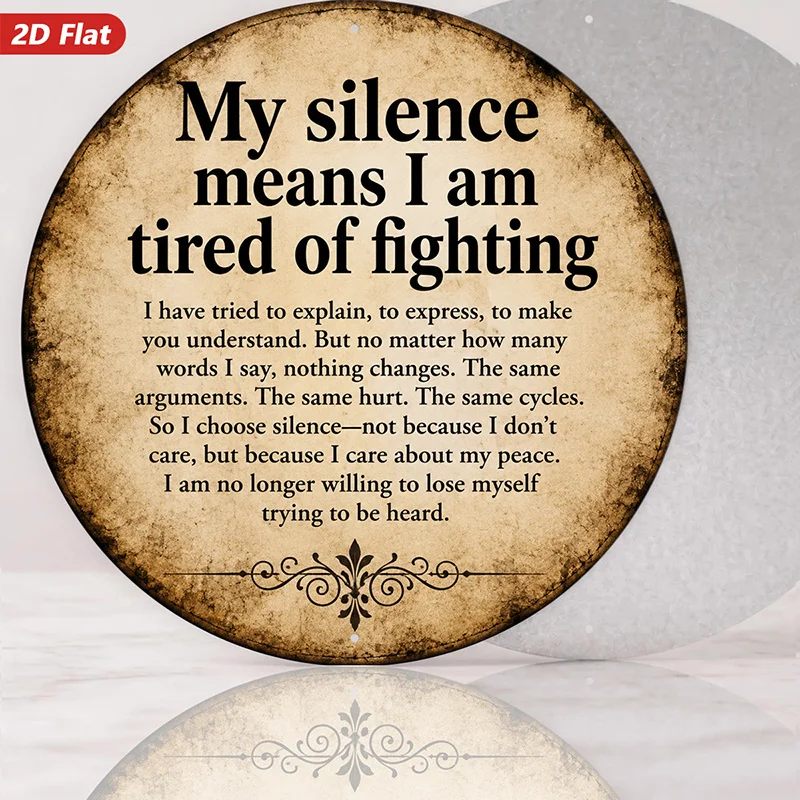 2D Flat, 1pc Peace Quote Round Metal Sign Wall Art, My Silence Means I Am Tired Message, Vintage Style Home Decor, Rustic Inspir