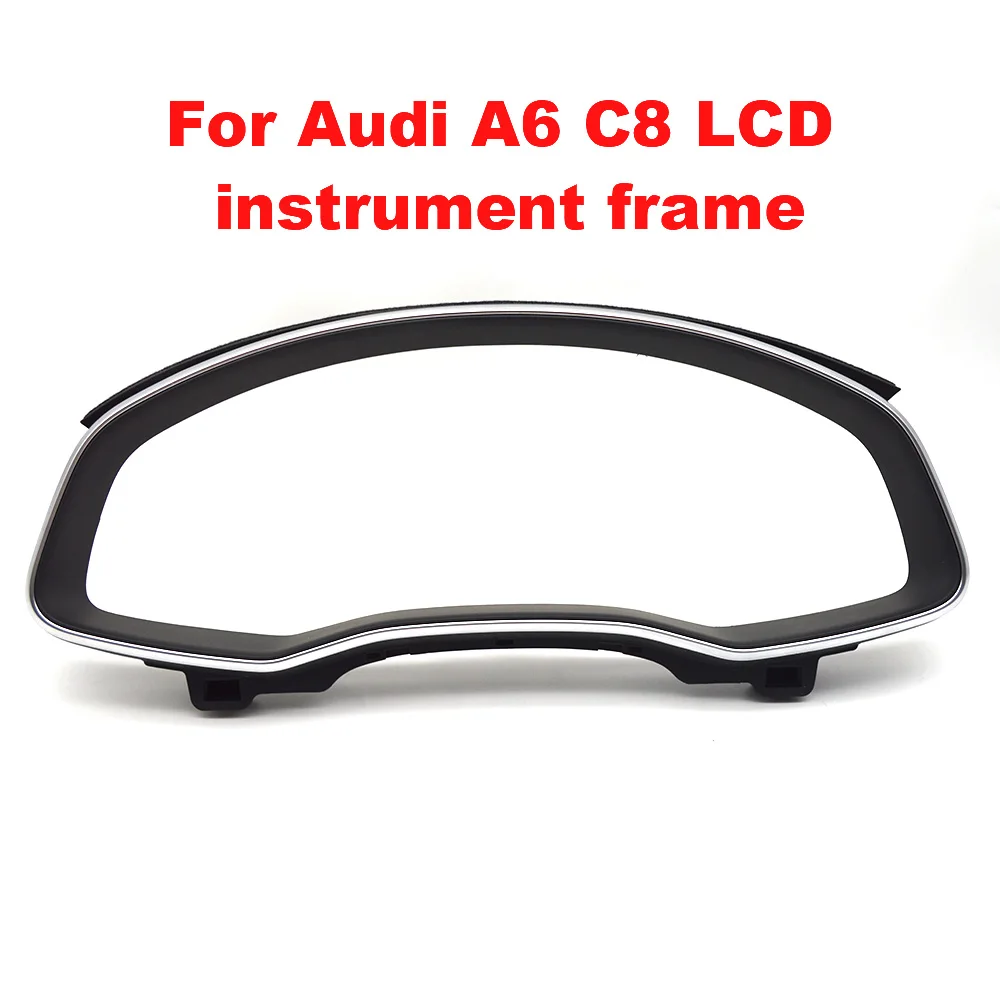 

For Audi A6 C8 LCD instrument decorative frame Panel Plates Decorative Frame 4KD 857 115 A 4KD857115A