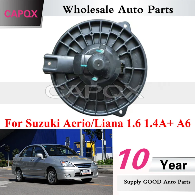 CAPQX Car Air Conditioning Blower Motor For Suzuki Aerio/Liana 1.6 1.4A+ A6 Blower Motor