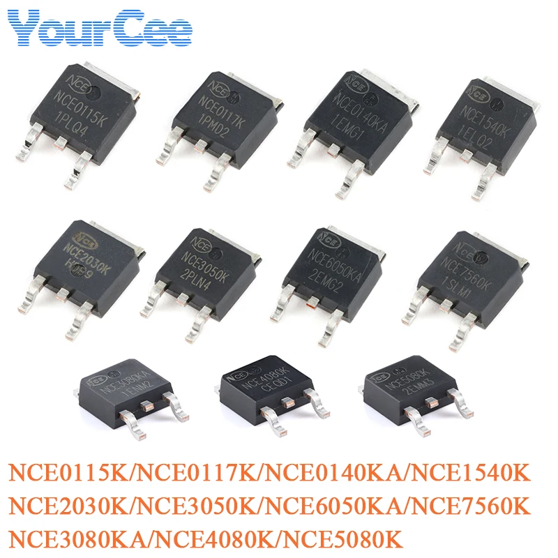 10PCS NCE0115K NCE0117K NCE0140KA NCE1540K NCE2030K NCE3050K NCE6050KA NCE7560K NCE3080KA NCE4080K NCE5080K TO-252-2 N-Ch MOSFET