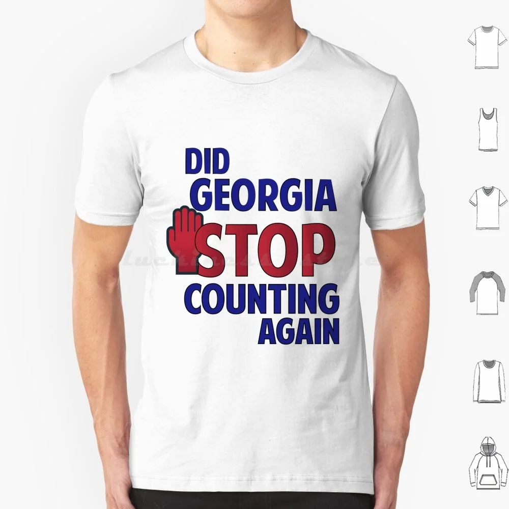 Did Georgia Stop Counting Again T-Shirt Classique T Shirt Cotton Men Women DIY Print Classique Did Georgia Stop Counting Again