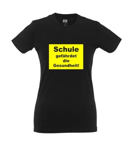 Schule gefährdet die Gesundheit I Fun I Lustig I Sprüche I Girlie Shirt