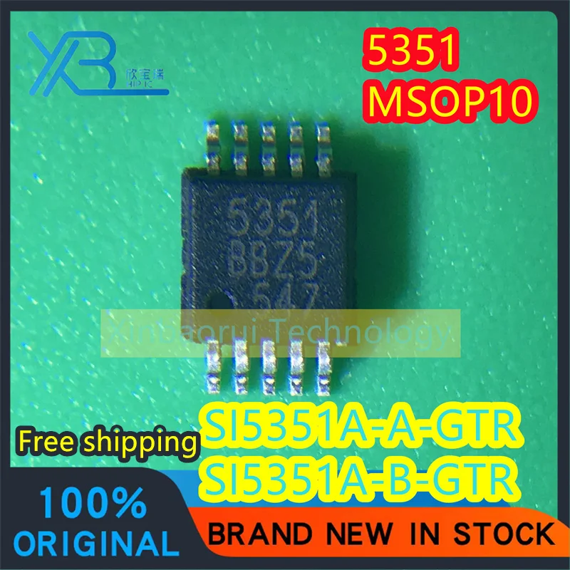 

(5/50pieces) SI5351 SI5351A-A-GTR 5351 SI5351A-B-GTR MSOP10 100% original brand new clock generator consumer Free shipping