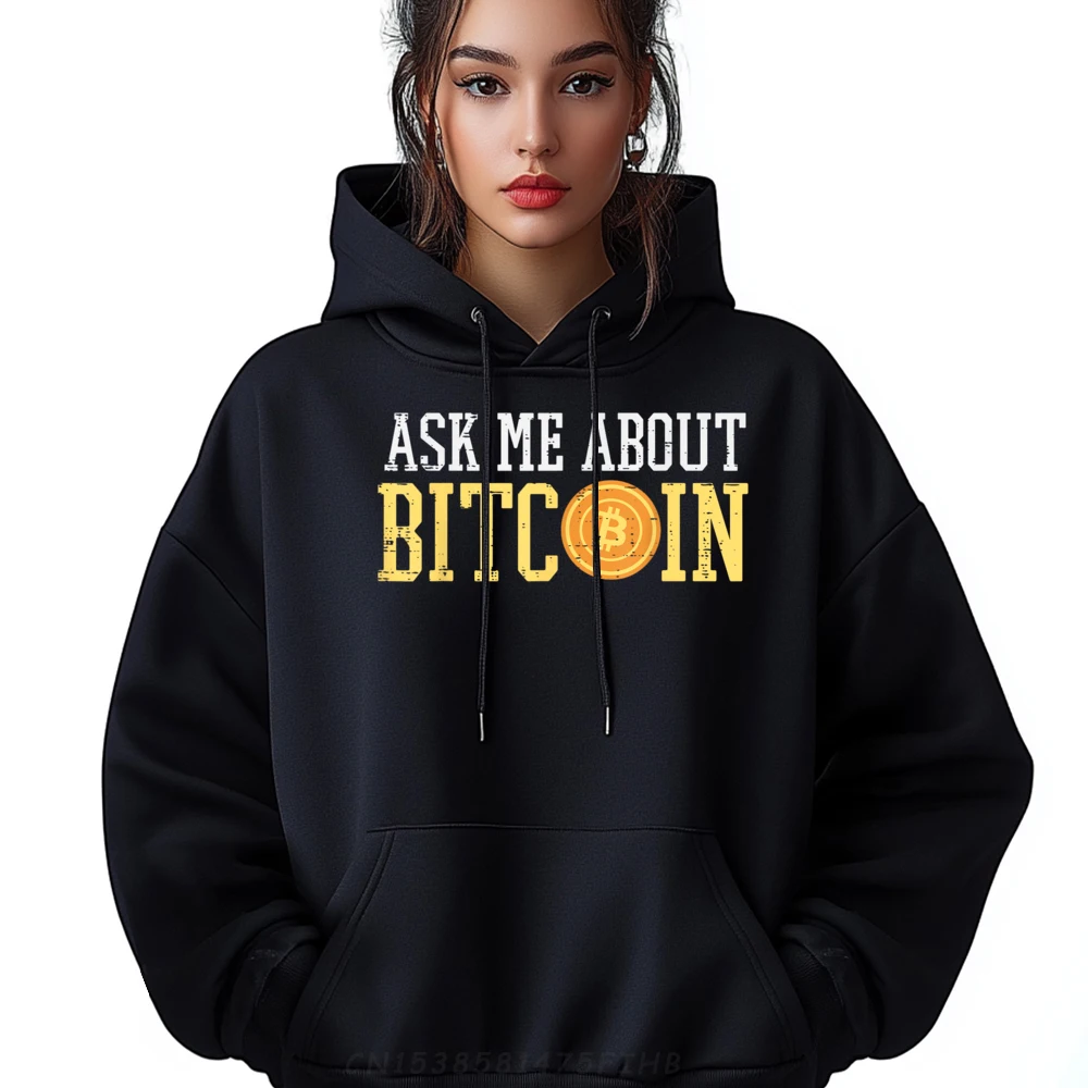 

Ask Me About Bitcoin Funny Btc Casual Hoodies Outdoor Oversized Sweatshirt Graphic Long Sleeve Funny O-Neck Clothes