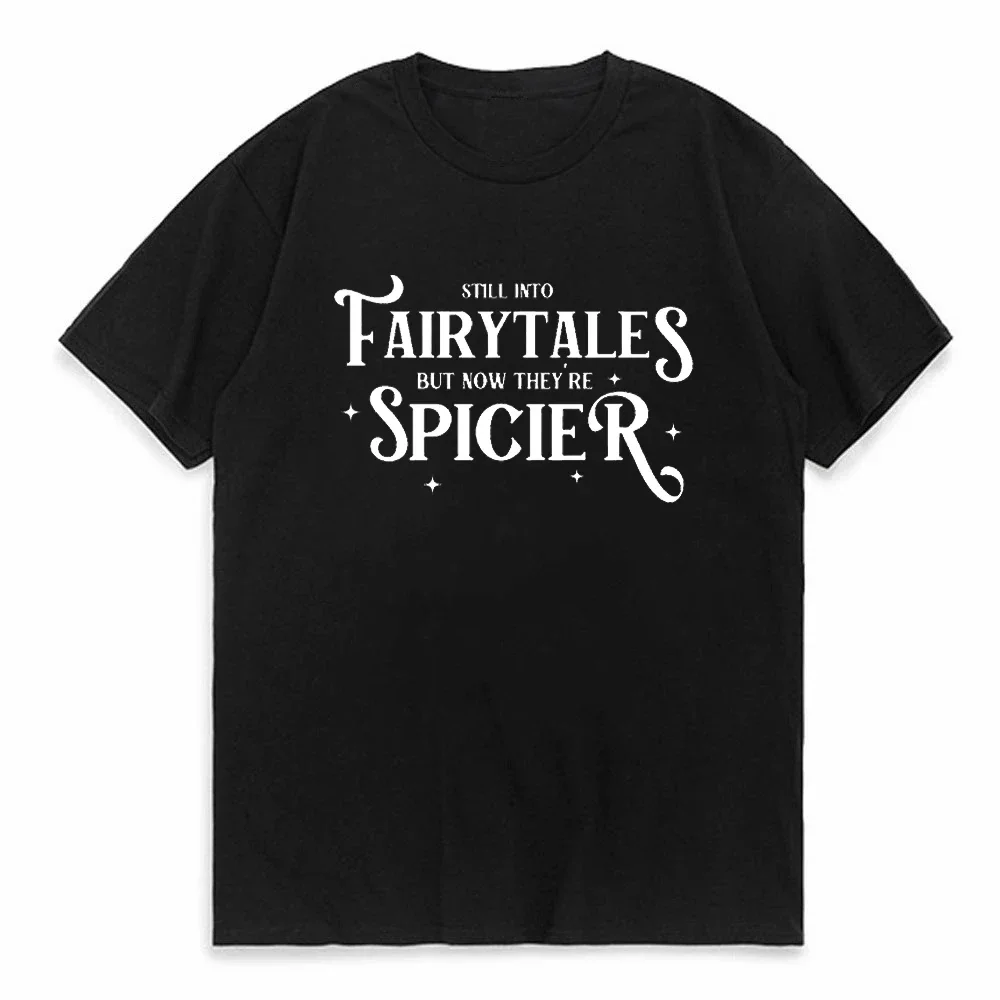 Still Into Fairytales But Now They Re Sp T-SHIRT Men women Vintage High Quality Shirt Men's O-Neck Summer Short Sleeve Top Tee