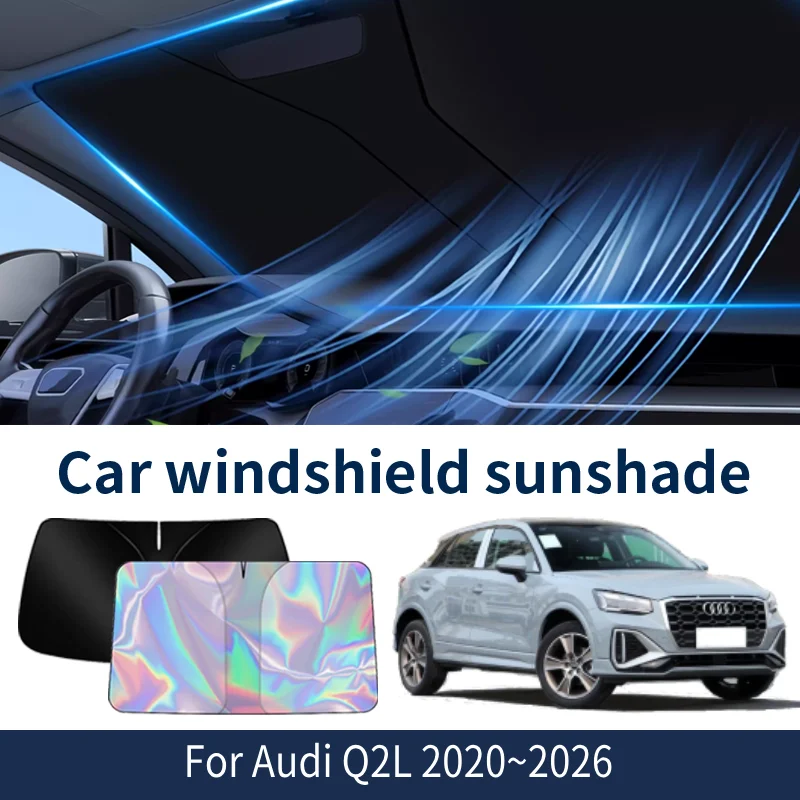 

Front Windshield Sunshade For Audi Q2L SQ2 2020~2026 2025 2024 2023 Car Sun Visor Heat Insulation Summer Cooling Accessories