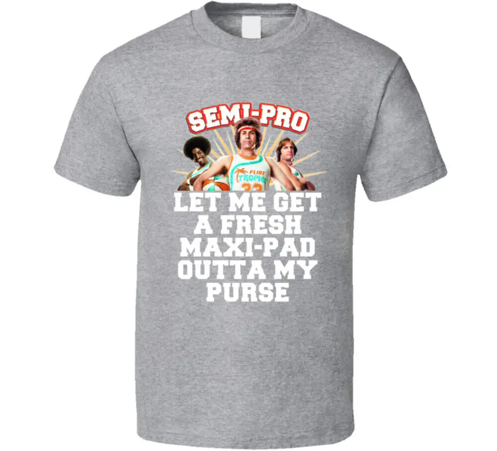 Let Me Get A Fresh Maxi Pad Outta My Purse Semi Pro Movie Quote Actors Fan T Shi  Tees Cotton Luxury brand vintage oversized