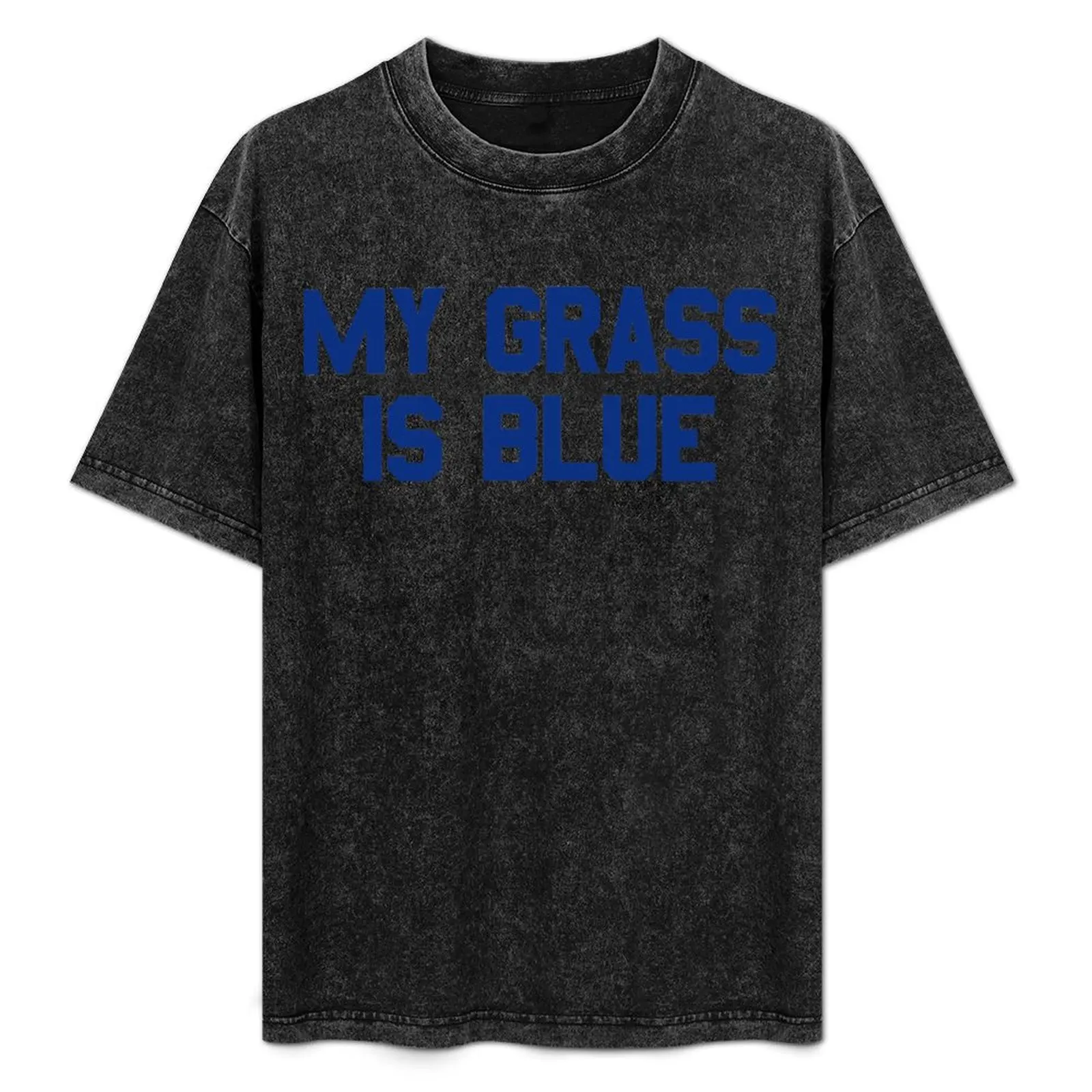 

MY GRASS IS BLUE T-Shirt Work Wear Breathable Tee