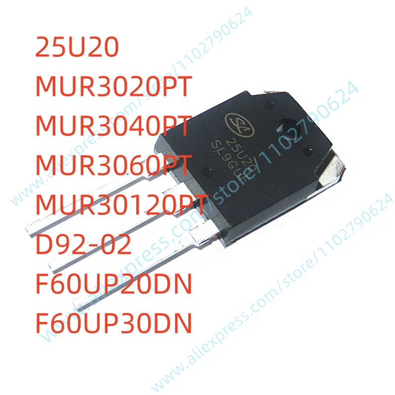 

5PCS 25U20 MUR3020PT MUR3040PT MUR3060PT MUR30120PT D92-02 F60UP20DN F60UP30DN TO-247 New Original Chip