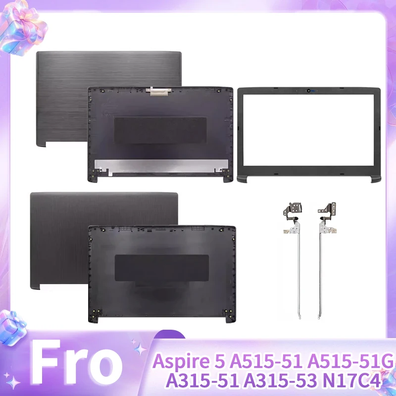 Black New Replace Cover For Aspire 5 A515-51 A515-51G A515-41G A615-51 A315-53 N17C4 LCD Screen Back Cover Front Bezel Hinges