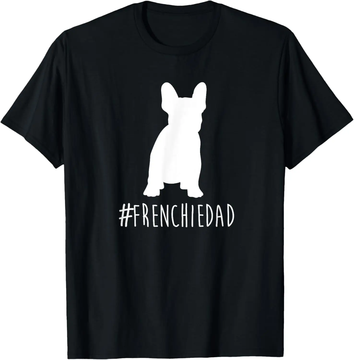 Hashtag Frenchie Dad T-Shirt. French Bulldog Dad shirt.