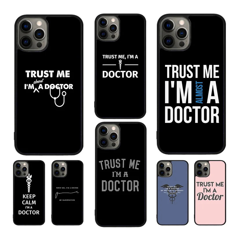 Trust Me I'm A Doctor Phone Case For for iPhone 16 15 14 11 12 13 Pro  XR XS MAX Plus coque Cover Shell