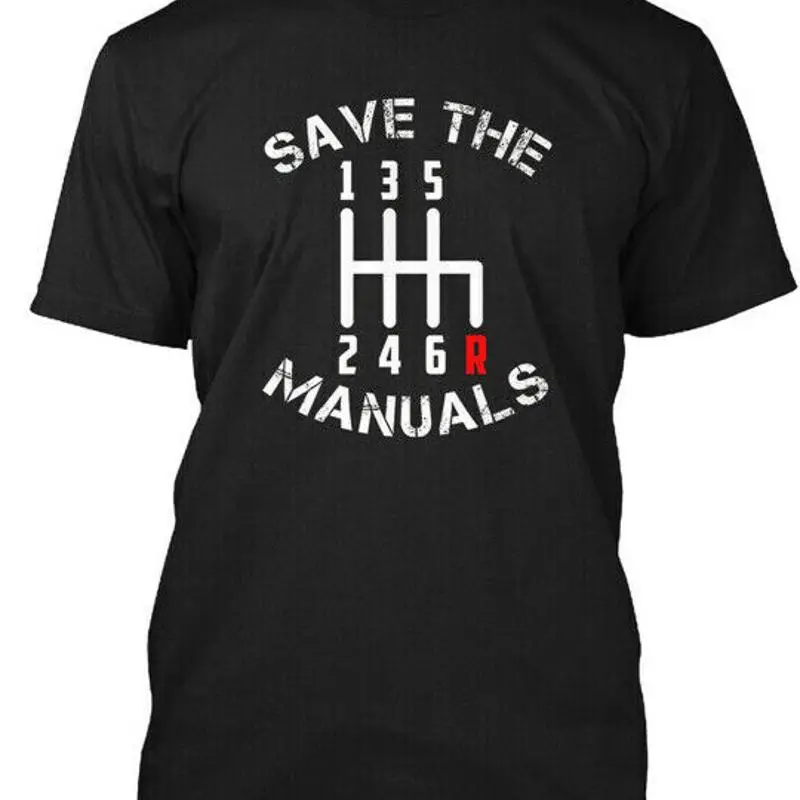 

Save The Manuals Three Pedals 6 Speed T Shirt Made in USA Size S to 5XL