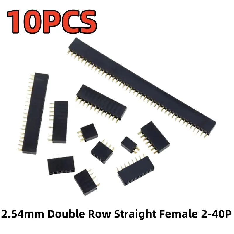 10PCS 2.54mm Double Row Straight Female 2-40P Pin 2x2/3/4/5/6/7/8/9/10/12/14/16/18/20/25/30/40Pin Header Socket Connector