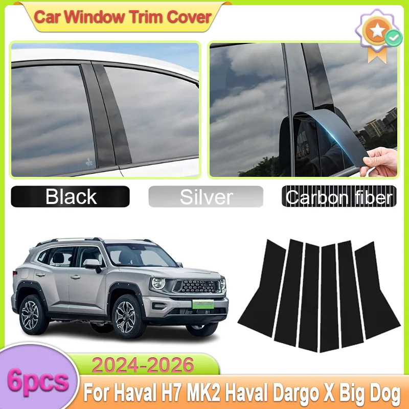 

6pcs Car Window Trim Cover For Haval Dargo X Big Dog MK2 2023 2024 2025 Haval H7 Black Silver Carbon Fiber B C Column Auto Parts