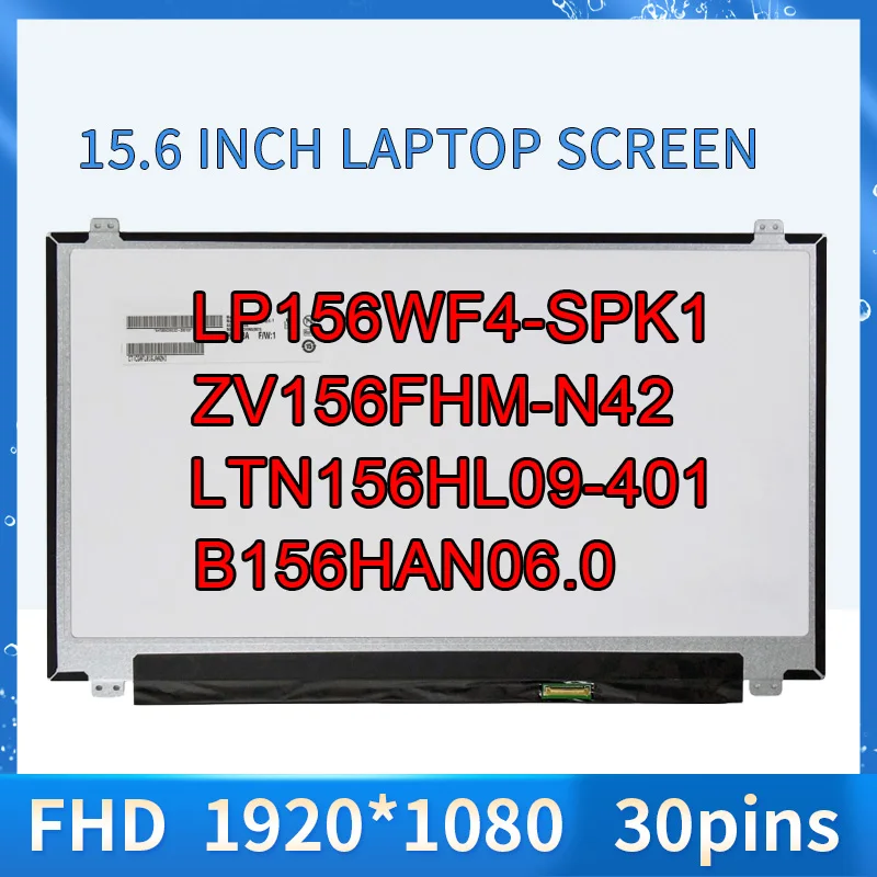 

B156HAN04.4 LP156WF4-SPK1 SPL2 LP156WF6-PA1 SPK3 SPK6 B156HAN04.1 LTN156HL09-401 B156HAN06.0 N156HCE-EBA 15,6 "ЖК-экран панель