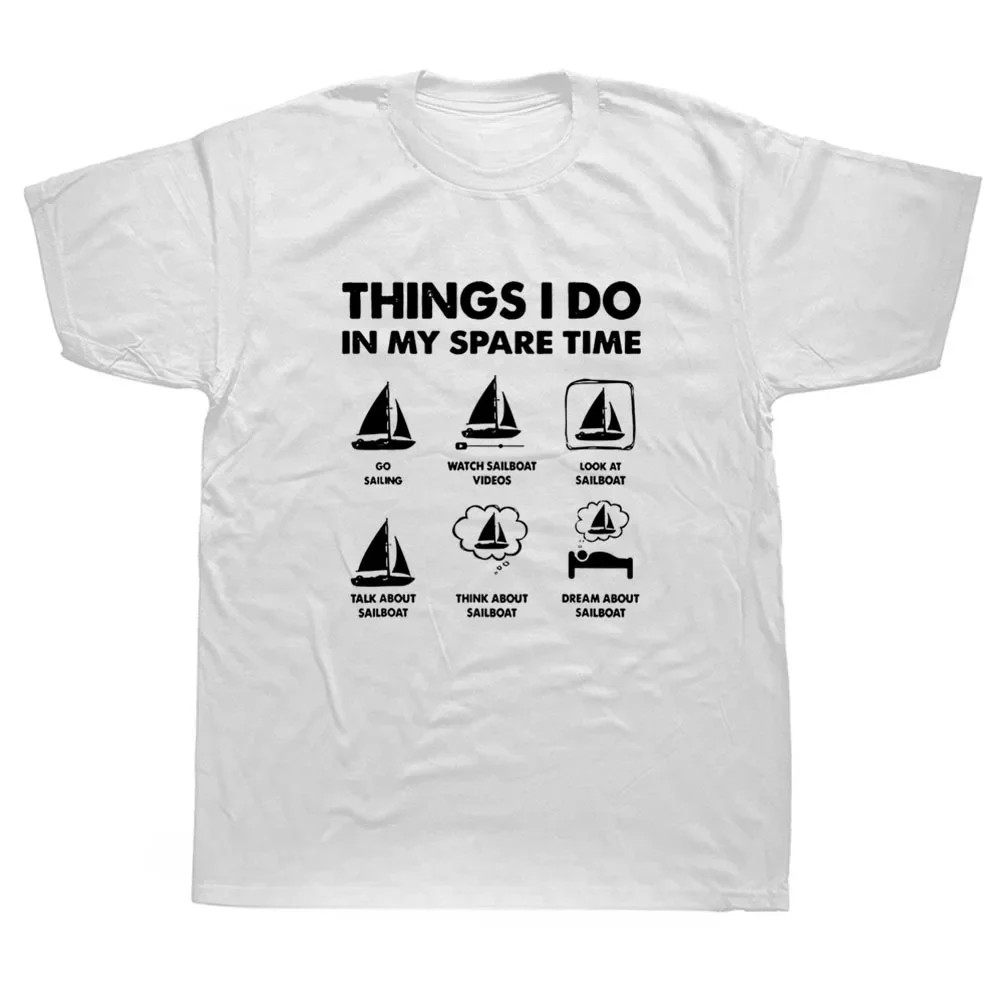 Graphic Streetwear Short Sleeve Harajuku Tshirt Things I Do in My Spare Time Boating Sailing Sailboat Boat T Shirts Summer Funny