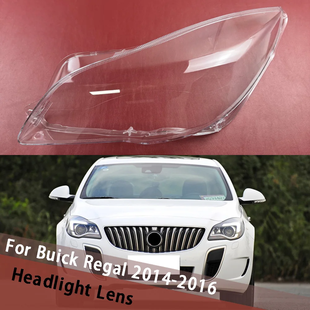 

For Buick Regal 2014 2015 2016 Front Headlight Cover Transparent Lampshade Mask Lens Headlamp Shell Lamp Shade Plexiglass
