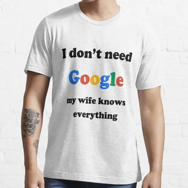 I Don\'t Need Google My Wife Knows Everything Funny Tops for Male Husband Dad Groom Clothes Humor Modal Tshirt