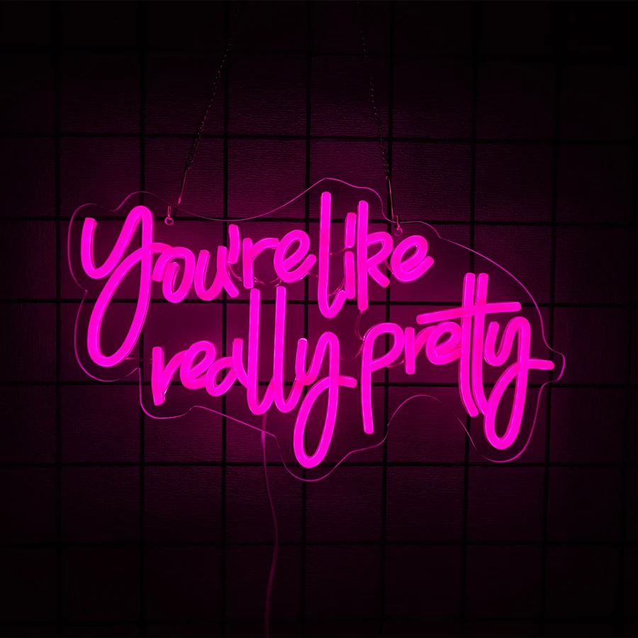 You're Like Really Pretty LED Neon Sign for Wall Decor, Girls Bedroom Birthday Wedding Engagement Party, Valentine's Gift