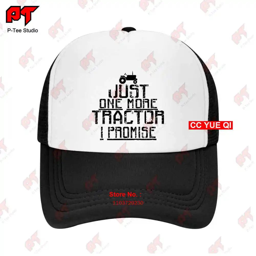 Just One More Tractor Promise Baseball Caps Truck Cap OL3L