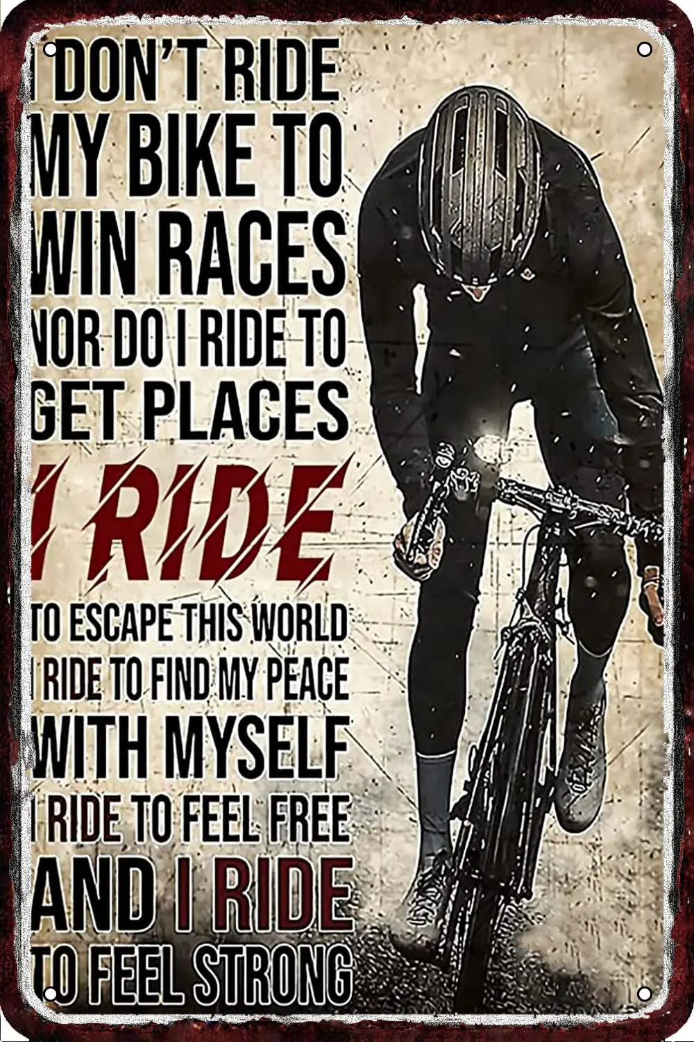 I Don;t Ride My Bike to Win Races Vintage Metal tin Sign Wall Decor Retro Art Funny Decorations for Home Man Cave bedroom