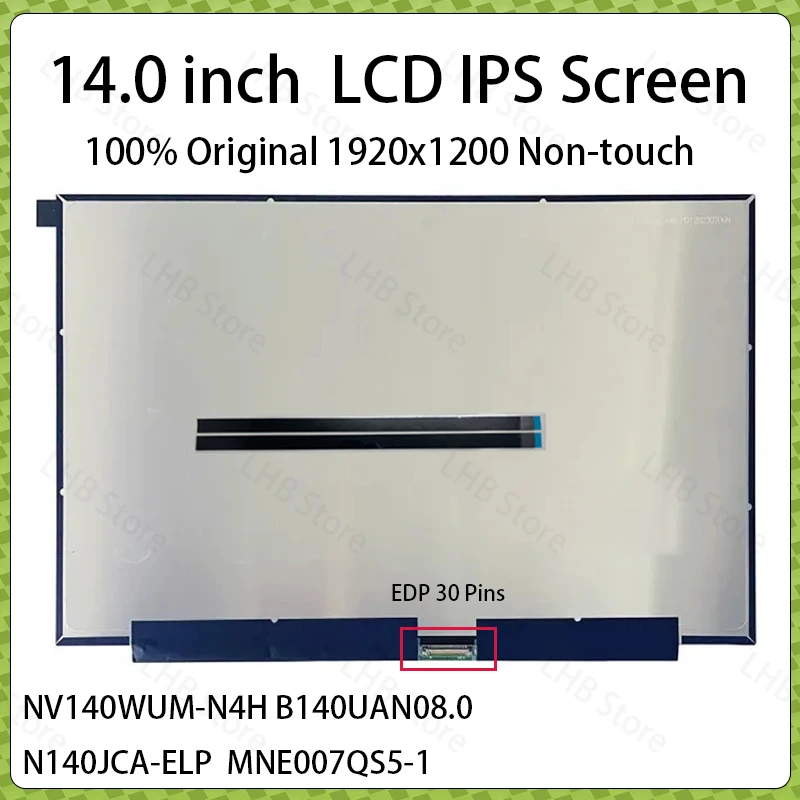 

14 Inch Laptop LCD Screen NV140WUM-N4H B140UAN08.0 N140JCA-ELP MNE007QS5-1 Display Matrix Panel 1920x1200 eDP 30 Pins Non-Touch