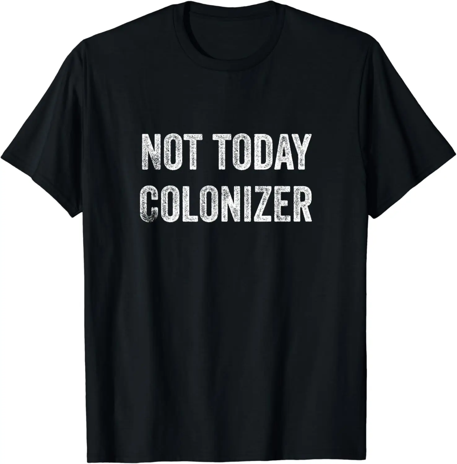 

Not Today Colonizer | Black History Indigenous People Pride T-Shirt