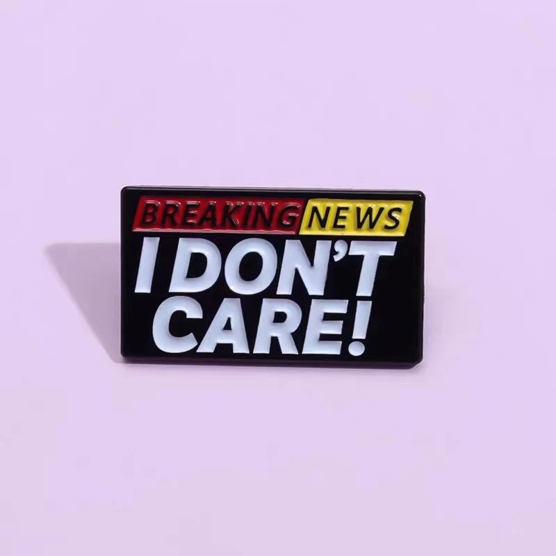 Breaking News I Don'T Care Enamel Pins Negative Statement Brooches Lapel Badges Sarcastic Jewelry Gift For Friends Wholesale