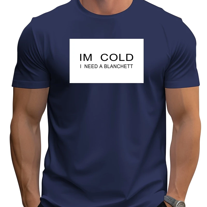 

Im Cold I Need A Blanchett T Shirt Cate Fan Stan Fangirl Blanchett Cute Trend Hipster White Black