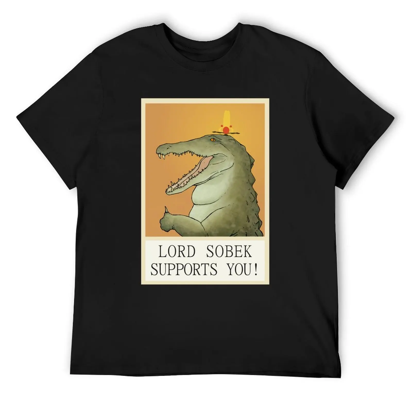 

Lord Sobek Supports You! T-Shirt aesthetic clothes sweat anime clothes vintage clothes men clothings