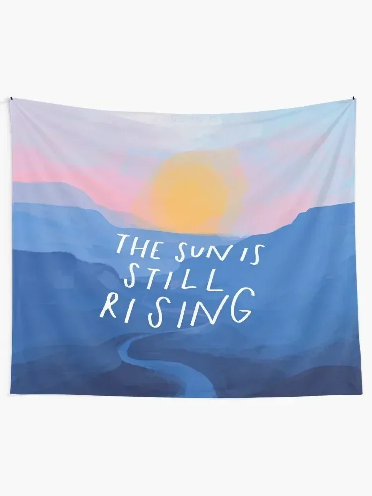 The Sun Is Still Rising - Inspirational Quote and Abstract Blue Mountain Sunrise Landscape - Painted by Morgan Harper N Tapestry