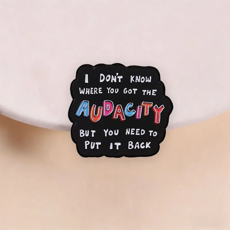 Audacity Put It Back Sarcastic Enamel Pin, Black Speech Bubble Brooch With Bold Font For Witty People And Casual Style