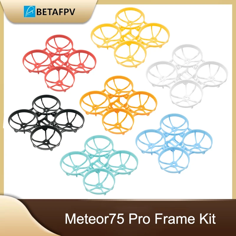 BETAFPV Meteor75 Pro Fpv Drone Frame Kit 1s Micro Brushless Bwhoop Meteor 75 Pro Fpv Rc Drone Quadcopter Racing Toy Parts