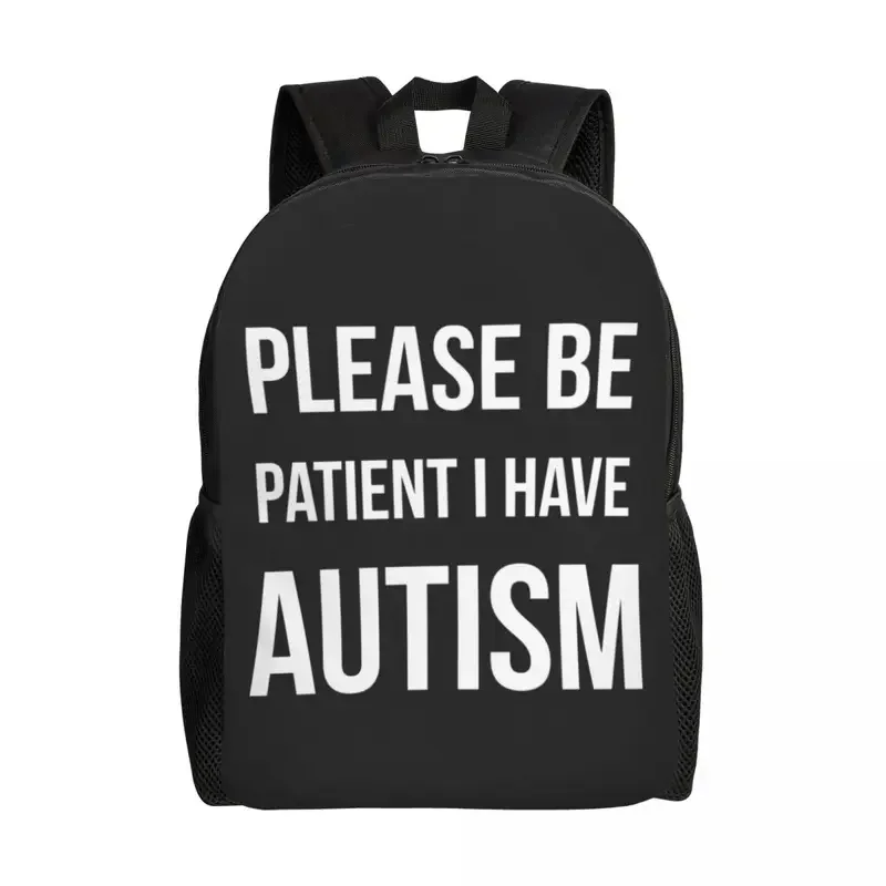 

Please Be Patient I Have Autism Letter Laptop Backpack Men Women Fashion Bookbag for College School Students Bags