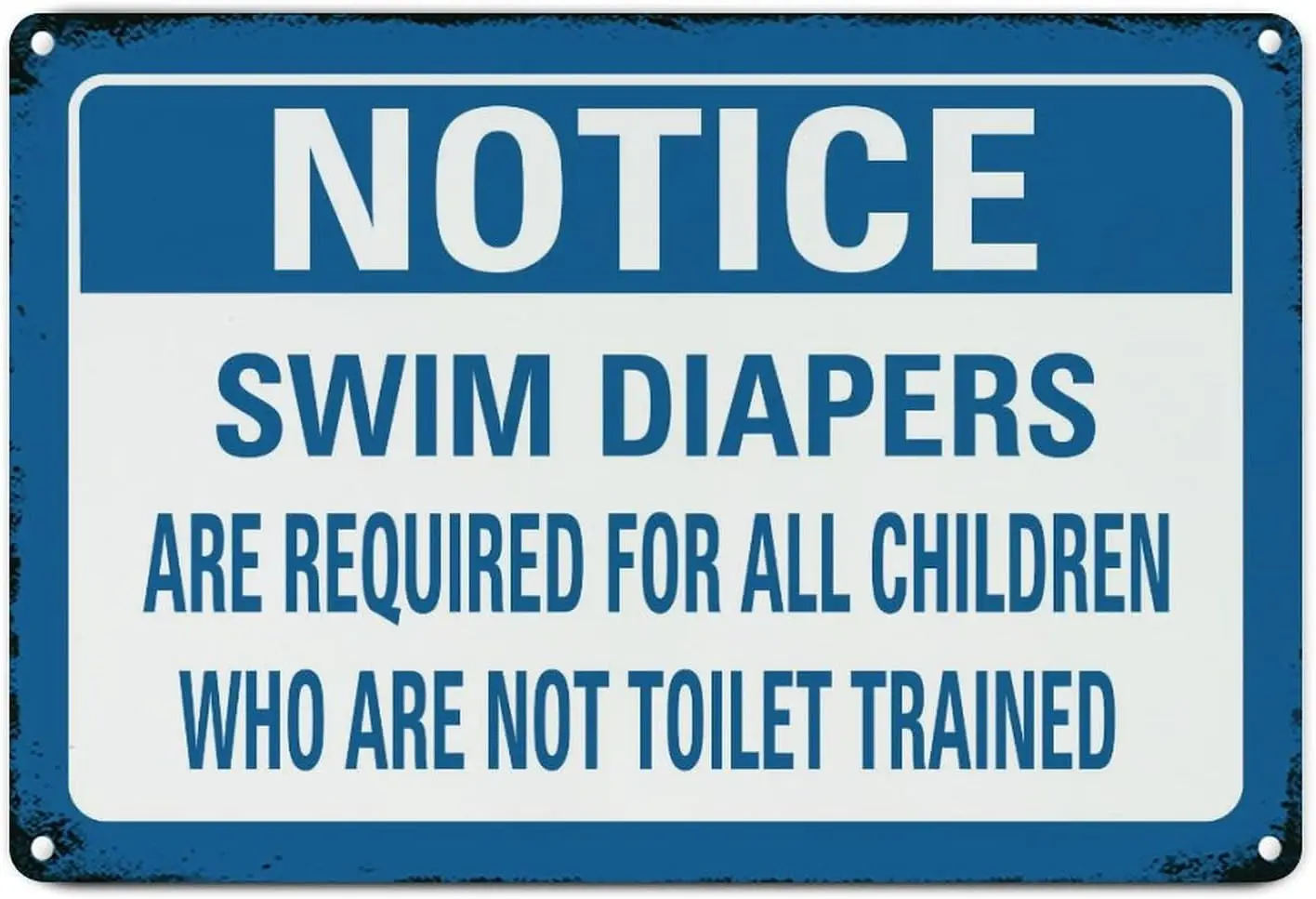 Notice Swim Diapers Are Required for All Children Who Are Not Toilet Trained Warning Metal Sign for Inside Outside Railway Road