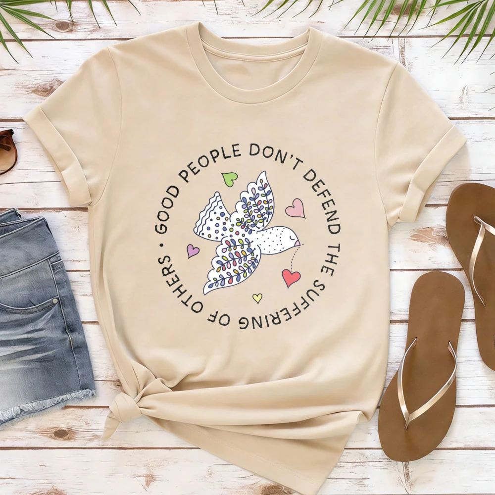 Good People Don't Defend The Suffering of Others Shirt Peace Dove Hearts Tee Progressive Activist Human Rights Equality Shirt
