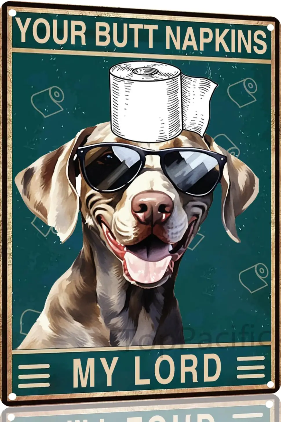 Weimaraner 12x16 In Metal Sign Bathroom Wall Decor Sign - Your Butt Napkins My Lord - Vintage Metal Sign for Bedroom Toilet or B