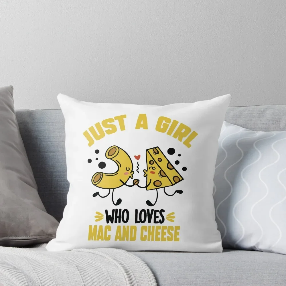 

Just A Girl Who Loves Mac And Cheese Throw Pillow Sofa Cushion Christmas Covers For Cushions pillow