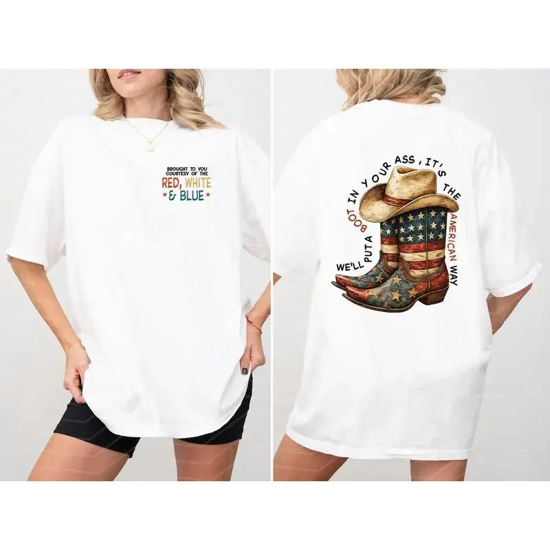 We'll Put A Boot In Your Ass Tee, It's The American Way Shirt, Western 4th of July TShirt,Cowgirl Boots Tee,Country Music Shirt,