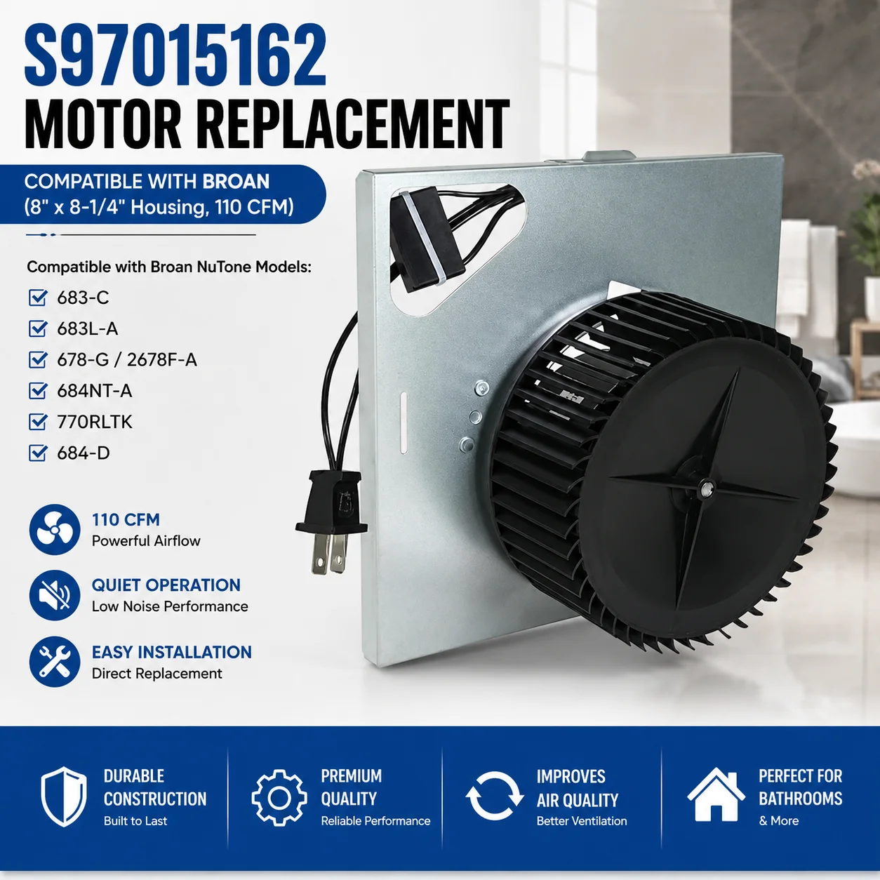S97015162 Bathroom Exhaust Fan Motor Replacement,Compatible with Broan NuTone 110 CFM Fans,Fits 683-C,683L-A,678-G,2678F-A